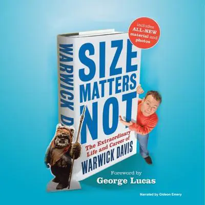 Size Matters Not: The Extraordinary Life and Career of Warwick Davis Audibook, by Warwick Davis