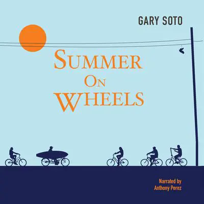 Summer on Wheels Audibook, by Gary Soto