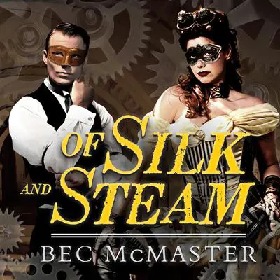Of Silk and Steam Audibook, by Bec McMaster