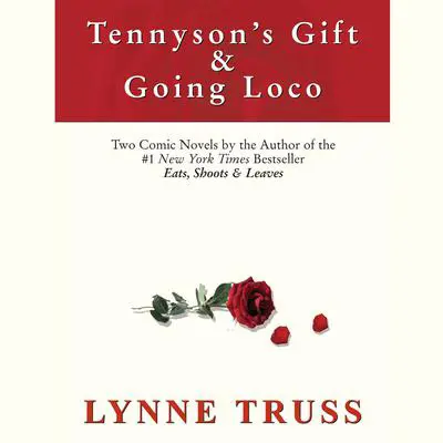 Tennyson’s Gift & Going Loco Audibook, by Lynne Truss