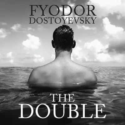 The Double: A Petersburg Poem Audibook, by Fyodor Dostoevsky