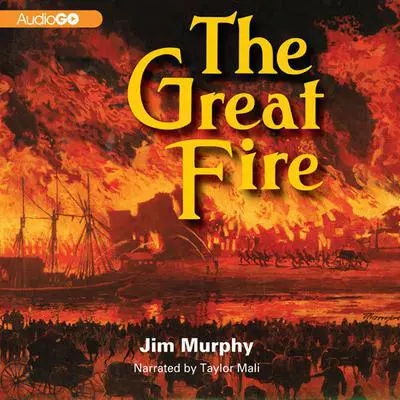 The Great Fire Audibook, by Jim Murphy