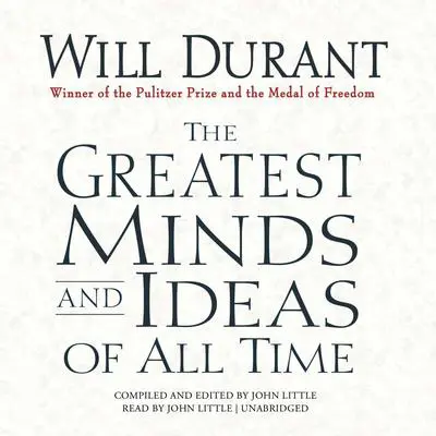 The Greatest Minds and Ideas of All Time Audibook, by Will Durant