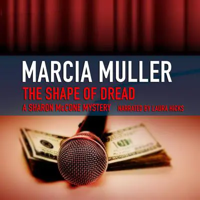 The Shape of Dread: A Sharon McCone Mystery Audibook, by Marcia Muller