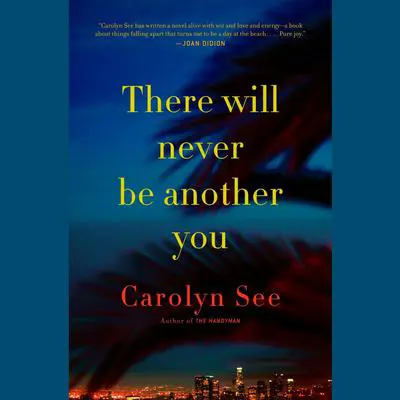 There Will Never Be Another You Audibook, by Carolyn See
