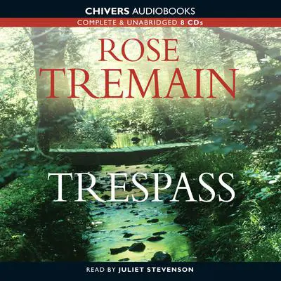 Trespass Audibook, by Rose Tremain