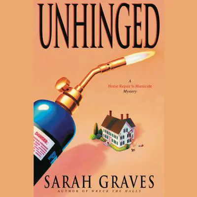 Unhinged Audibook, by Sarah Graves