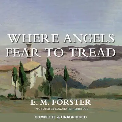 Where Angels Fear to Tread Audibook, by E. M. Forster