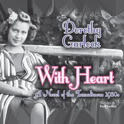 With Heart Audibook, by Dorothy Garlock
