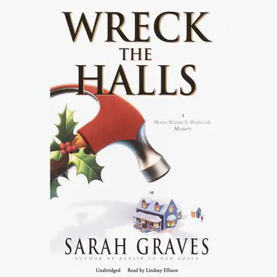 Wreck the Halls Audibook, by Sarah Graves
