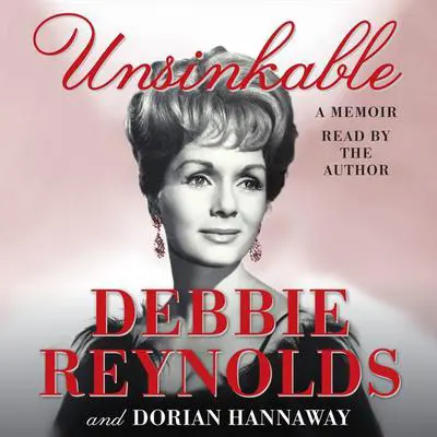 Unsinkable: A Memoir Audibook, by Debbie Reynolds