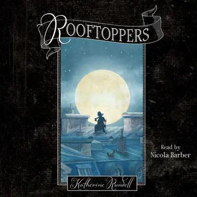 Rooftoppers Audibook, by Katherine Rundell