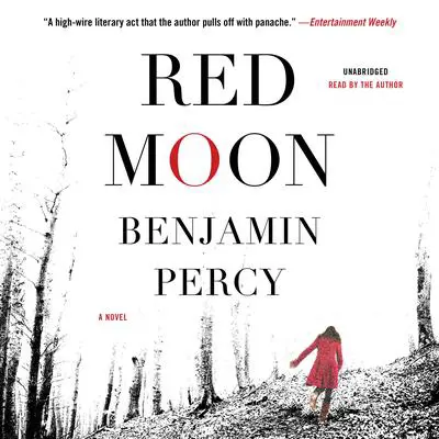 Red Moon: A Novel Audibook, by Benjamin Percy