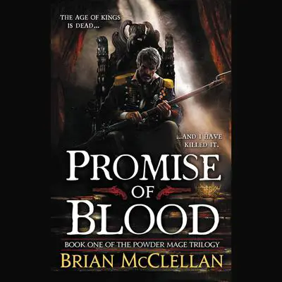 Promise of Blood Audibook, by Brian McClellan