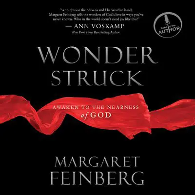 Wonderstruck: Awaken to the Nearness of God Audibook, by Margaret Feinberg