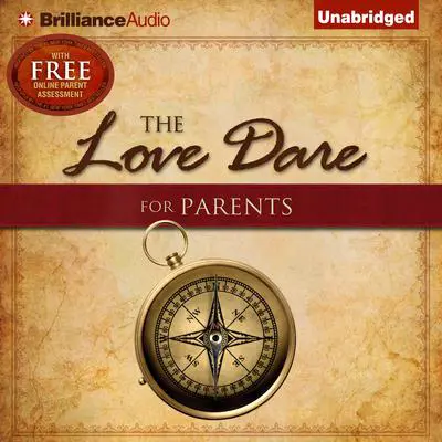 The Love Dare for Parents Audibook, by Stephen Kendrick