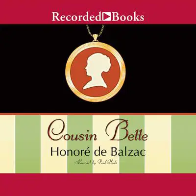 Cousin Bette Audibook, by Honoré de Balzac