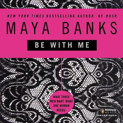 Be with Me Audibook, by Maya Banks