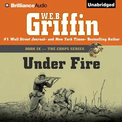 Under Fire Audibook, by W. E. B. Griffin