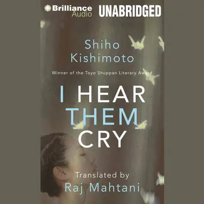 I Hear Them Cry Audibook, by Shiho Kishimoto