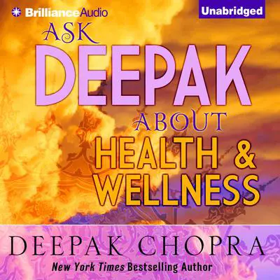 Ask Deepak about Health and Wellness Audibook, by Deepak Chopra