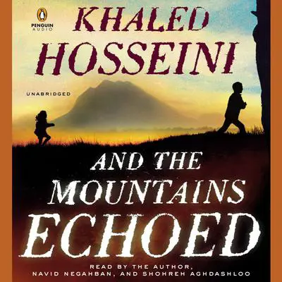And the Mountains Echoed: A Novel Audibook, by Khaled Hosseini