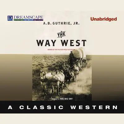 The Way West Audibook, by A. B. Guthrie