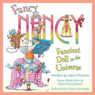 Fancy Nancy: Fanciest Doll in the Universe Audibook, by Jane O’Connor
