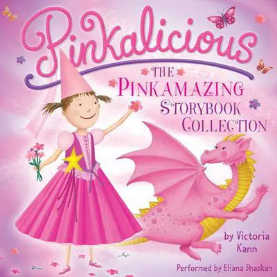 Pinkalicious: The Pinkamazing Storybook Collection Audibook, by Victoria Kann