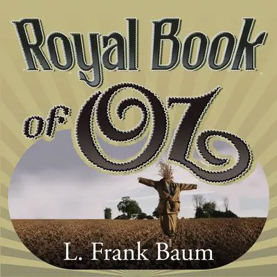 The Royal Book of Oz Audibook, by L. Frank Baum