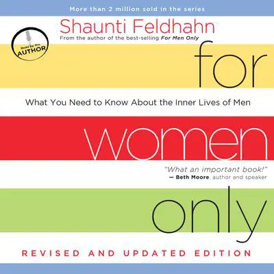 For Women Only, Revised and Updated Edition: What You Need to Know About the Inner Lives of Men Audibook, by Shaunti Feldhahn