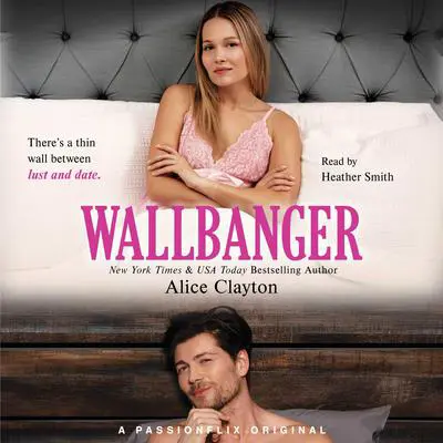 Wallbanger Audibook, by Alice Clayton