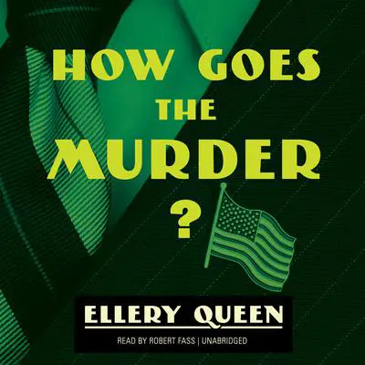 How Goes the Murder? Audibook, by Ellery Queen