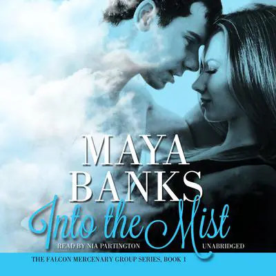 Into the Mist Audibook, by Maya Banks