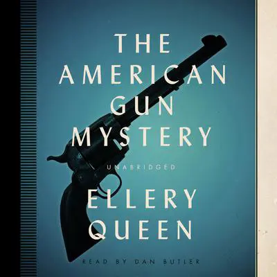 The American Gun Mystery Audibook, by Ellery Queen