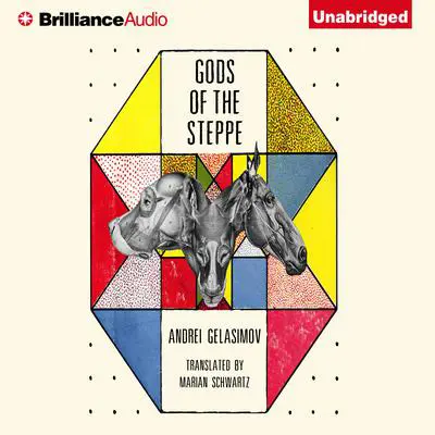 Gods of the Steppe Audibook, by Andrei Gelasimov