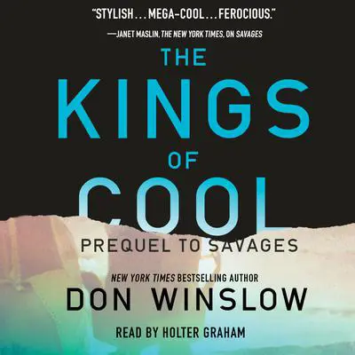 The Kings of Cool: A Prequel to Savages Audibook, by Don Winslow