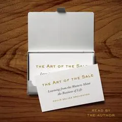 The Art of the Sale: Learning from the Masters About the Business of Life Audibook, by Philip Delves Broughton