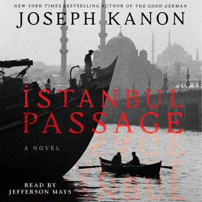 Istanbul Passage: A Novel Audibook, by Joseph Kanon