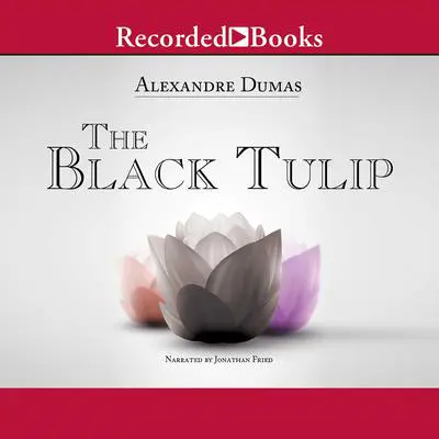 The Black Tulip Audibook, by Alexandre Dumas