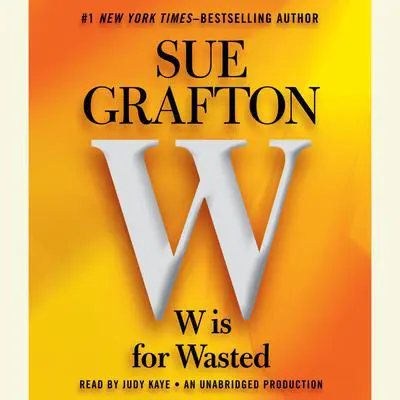 W is For Wasted: Kinsey Millhone Mystery Audibook, by Sue Grafton
