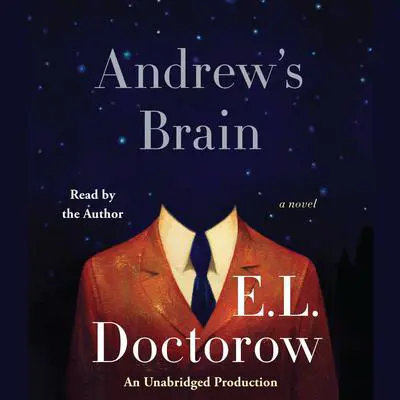 Andrew's Brain: A Novel Audibook, by E. L. Doctorow