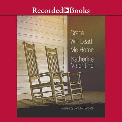 Grace Will Lead Me Home Audibook, by Katherine Valentine