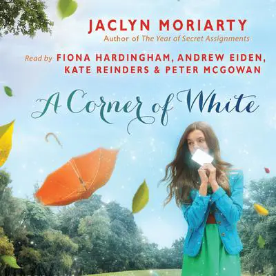 A Corner of White (The Colors of Madeleine, Book 1) Audibook, by Jaclyn Moriarty
