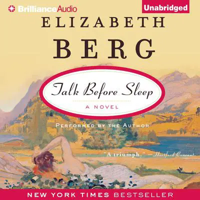 Talk Before Sleep: A Novel Audibook, by Elizabeth Berg