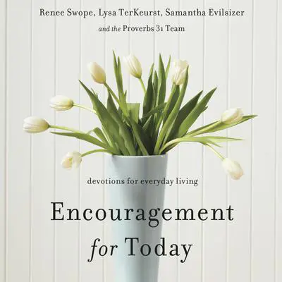 Encouragement for Today: Devotions for Everyday Living Audibook, by Lysa TerKeurst