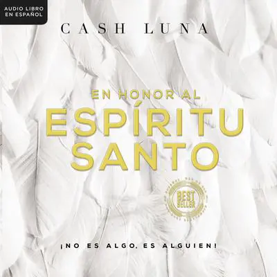 En honor al Espíritu Santo: ¡No es algo, es alguien! Audibook, by Cash Luna