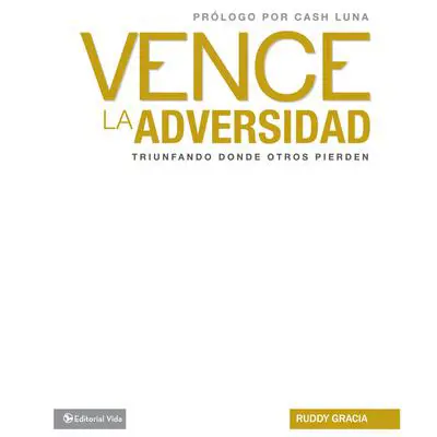 Vence la adversidad: Triunfando donde otros pierden Audibook, by Ruddy Gracia