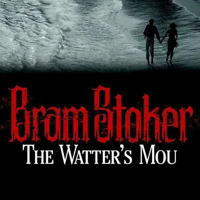 The Watter's Mou' Audibook, by Bram Stoker