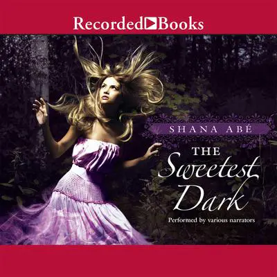 The Sweetest Dark Audibook, by Shana Abé